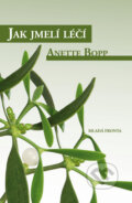 Kniha: Jmelí a léčba rakoviny (Anette Bopp). Mladá fronta, 2010 Kniha: Jmelí a léčba rakoviny (Anette Bopp). Mladá fronta, 2010