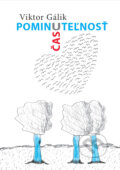 Kniha: Pominuteľnosť času (Viktor Gálik). Interlingua, 2009 Kniha: Pominuteľnosť času (Viktor Gálik). Interlingua, 2009