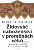 Kniha: Židovské náboženství v proměnách věků (Kurt Schubert). Vyšehrad, 2010 Kniha: Židovské náboženství v proměnách věků (Kurt Schubert). Vyšehrad, 2010