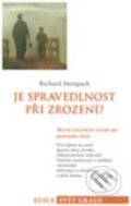 Kniha: Je spravedlnost při zrození? (Richard Steinpach). Integrál, 2005 Kniha: Je spravedlnost při zrození? (Richard Steinpach). Integrál, 2005