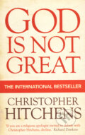 Kniha: God is not Great (Christopher Hitchens). Atlantic Books, 2007 Kniha: God is not Great (Christopher Hitchens). Atlantic Books, 2007