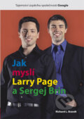Kniha: Jak myslí Larry Page a Sergej Brin (Richard L. Brandt). Computer Press, 2010 Kniha: Jak myslí Larry Page a Sergej Brin (Richard L. Brandt). Computer Press, 2010