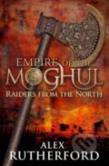 Kniha: Raiders from the North (Alex Rutherford). Headline Book, 2010 Kniha: Raiders from the North (Alex Rutherford). Headline Book, 2010