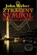 Kniha: Ztracený symbol (John Weber). Plejáda, 2010 Kniha: Ztracený symbol (John Weber). Plejáda, 2010
