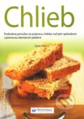 Kniha: Chlieb (Svojtka&Co.). Svojtka&Co., 2010 Kniha: Chlieb (Svojtka&Co.). Svojtka&Co., 2010