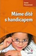 Kniha: Máme dítě s handicapem (Ivana Fitznerová), 2010 Kniha: Máme dítě s handicapem (Ivana Fitznerová), 2010