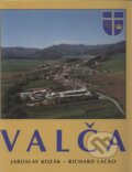 Kniha: Valča (Jaroslav Kozák a Richard Lacko). Kozák-Press, 2002 Kniha: Valča (Jaroslav Kozák a Richard Lacko). Kozák-Press, 2002