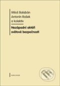 Kniha: Nezápadní aktéři světové bezpečnosti (Miloš Balabán a kolektiv). Karolinum, 2010 Kniha: Nezápadní aktéři světové bezpečnosti (Miloš Balabán a kolektiv). Karolinum, 2010