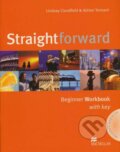 Kniha: Straightforward - Beginner - Workbook with Key (Lindsay Clandfield a Adrian Tennant). MacMillan Kniha: Straightforward - Beginner - Workbook with Key (Lindsay Clandfield a Adrian Tennant). MacMillan