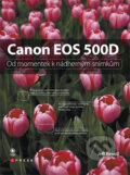 Kniha: Canon EOS 500D (Jeff Revell). Computer Press, 2010 Kniha: Canon EOS 500D (Jeff Revell). Computer Press, 2010