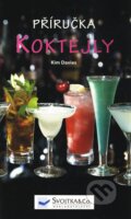 Kniha: Koktejly - příručka (Kim Davies). Svojtka&Co., 2010 Kniha: Koktejly - příručka (Kim Davies). Svojtka&Co., 2010