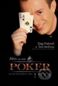 Kniha: Ako sa stať POKER pro (Dag Palovič a Tom McEvoy). Paravan interactive, 2010 Kniha: Ako sa stať POKER pro (Dag Palovič a Tom McEvoy). Paravan interactive, 2010