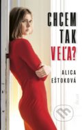 Kniha: Chcem tak veľa? (Alica Eštoková), 2020 Kniha: Chcem tak veľa? (Alica Eštoková), 2020