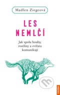 Kniha: Les nemlčí (Madlen Ziegeová). Nakladatelství KAZDA, 2020 Kniha: Les nemlčí (Madlen Ziegeová). Nakladatelství KAZDA, 2020