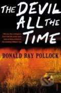 Kniha: The Devil All the Time (Donald Ray Pollock). Vintage, 2012 Kniha: The Devil All the Time (Donald Ray Pollock). Vintage, 2012