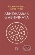 Kniha: Abhidhamma a Abhivinaya (Ayukusala Thera). Albert, 2020 Kniha: Abhidhamma a Abhivinaya (Ayukusala Thera). Albert, 2020