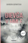 Kniha: Dievča v hmle (Barbora Bernátová), 2020 Kniha: Dievča v hmle (Barbora Bernátová), 2020