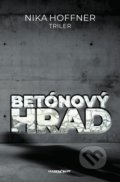 Kniha: Betónový hrad (Nika Hoffner). Marenčin PT, 2020 Kniha: Betónový hrad (Nika Hoffner). Marenčin PT, 2020