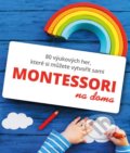Kniha: Montessori na doma (Delphine Gilles Cotteová). Bookmedia, 2020 Kniha: Montessori na doma (Delphine Gilles Cotteová). Bookmedia, 2020