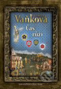 Kniha: Čas růží (Ludmila Vaňková). Šulc - Švarc, 2020 Kniha: Čas růží (Ludmila Vaňková). Šulc - Švarc, 2020