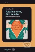Realita není, čím se zdá - Carlo Rovelli, Argo, Dokořán, 2018
