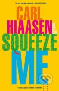 Kniha: Squeeze Me (Carl Hiaasen). Sphere, 2020 Kniha: Squeeze Me (Carl Hiaasen). Sphere, 2020