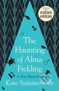 Kniha: The Haunting of Alma Fielding (Kate Summerscale). Bloomsbury, 2020 Kniha: The Haunting of Alma Fielding (Kate Summerscale). Bloomsbury, 2020