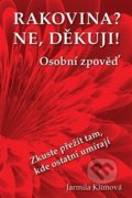 Kniha: Rakovina? Ne, děkuji! (Jarmila Klímová). Progressive consulting, 2020 Kniha: Rakovina? Ne, děkuji! (Jarmila Klímová). Progressive consulting, 2020