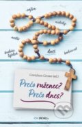 Kniha: Prečo ruženec? Prečo dnes? (Gretchen Crowe). Zachej, 2020 Kniha: Prečo ruženec? Prečo dnes? (Gretchen Crowe). Zachej, 2020