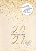 Som Idealista (Iveta Tomášková). Iveta Tomášková, 2020 Som Idealista (Iveta Tomášková). Iveta Tomášková, 2020