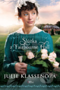 Kniha: Slúžka z Fairbourne Hall (Julie Klassen). i527.net, 2020 Kniha: Slúžka z Fairbourne Hall (Julie Klassen). i527.net, 2020