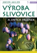 Kniha: Výroba slivovice a jiných pálenek (Jan E. Dyr a Josef Dyr). Maxdorf, 2020 Kniha: Výroba slivovice a jiných pálenek (Jan E. Dyr a Josef Dyr). Maxdorf, 2020