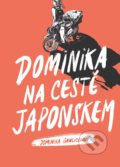 Kniha: Dominika na cestě Japonskem (Dominika Gawliczková), 2021 Kniha: Dominika na cestě Japonskem (Dominika Gawliczková), 2021