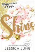 Kniha: Shine (Jessica Jung). Egmont Books, 2020 Kniha: Shine (Jessica Jung). Egmont Books, 2020