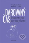Kniha: Darovaný čas (Amy Kuebelbeck a L. Deborah Davis). Cesta domů, 2020 Kniha: Darovaný čas (Amy Kuebelbeck a L. Deborah Davis). Cesta domů, 2020