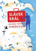 Kniha: Stopařův průvodce zeměkoulí (Slávek Král). Pointa, 2020 Kniha: Stopařův průvodce zeměkoulí (Slávek Král). Pointa, 2020