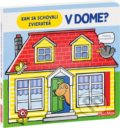 Kniha: Kam sa schovali zvieratká - V dome? (Anja Boretzki), 2020 Kniha: Kam sa schovali zvieratká - V dome? (Anja Boretzki), 2020