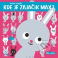 Kniha: Kde je zajačik Max? (Claire Trévise a Yayo Kawamura). Ella & Max, 2020 Kniha: Kde je zajačik Max? (Claire Trévise a Yayo Kawamura). Ella & Max, 2020