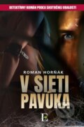 Kniha: V sieti pavúka (Roman Horňák), 2020 Kniha: V sieti pavúka (Roman Horňák), 2020