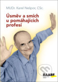 Kniha: Úsměv a smích u pomáhajících profesí (Karel Nešpor). Raabe CZ, 2020 Kniha: Úsměv a smích u pomáhajících profesí (Karel Nešpor). Raabe CZ, 2020