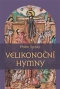 Kniha: Velikonoční hymny (Efrém Syrský). Pavel Mervart, 2020 Kniha: Velikonoční hymny (Efrém Syrský). Pavel Mervart, 2020