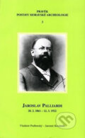 Kniha: Jaroslav Palliardi (20. 2. 1861 – 12. 3. 1922): Pokrokový kulturní činitel jihozápadní Moravy a věhlasný archeolog evropského jména (Studie k dějinám archeologie) (Jaromír Kovárník). Muni Press, 2012 Kniha: Jaroslav Palliardi (20. 2. 1861 – 12. 3. 1922): Pokrokový kulturní činitel jihozápadní Moravy a věhlasný archeolog evropského jména (Studie k dějinám archeologie) (Jaromír Kovárník). Muni Press, 2012