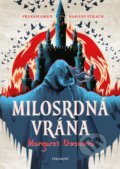 Kniha: Milosrdná vrána (Margaret Owen). Nakladatelství Fragment, 2021 Kniha: Milosrdná vrána (Margaret Owen). Nakladatelství Fragment, 2021