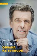 Kniha: Odvaha ke svobodě (Jan Sokol a Josef Beránek). Vyšehrad, 2021 Kniha: Odvaha ke svobodě (Jan Sokol a Josef Beránek). Vyšehrad, 2021