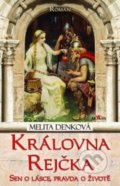 Kniha: Královna Rejčka (Melita Denková). Alpress, 2020 Kniha: Královna Rejčka (Melita Denková). Alpress, 2020