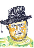 Kniha: Rozlúčka s klobúkom (Ľubomír Feldek). OZ Krásny Spiš, 2020 Kniha: Rozlúčka s klobúkom (Ľubomír Feldek). OZ Krásny Spiš, 2020