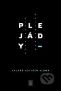 Kniha: Plejády (Tadeáš Vojtěch Sláma). Dybbuk, 2020 Kniha: Plejády (Tadeáš Vojtěch Sláma). Dybbuk, 2020