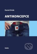 Antikoncepce - Daniel Driák, Rastislav Druga, Galén, 2020