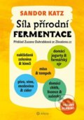 Kniha: Síla přírodní fermentace (Sandor Ellix Katz). Alferia, 2020 Kniha: Síla přírodní fermentace (Sandor Ellix Katz). Alferia, 2020