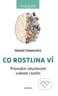 Kniha: Co rostlina ví (Daniel Chamovitz). Academia, 2020 Kniha: Co rostlina ví (Daniel Chamovitz). Academia, 2020